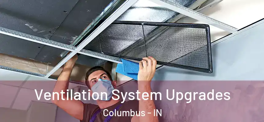  Ventilation System Upgrades Columbus - IN